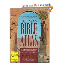 Holman Bible Atlas: A Complete Guide to the Expansive Geography of Biblical History (Broadman & Holman Reference)