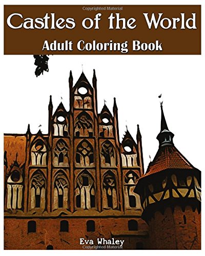 Castles of the World : Adult Coloring Book (Volume 4): Castle Sketches For Coloring (Castle Coloring Book Series) (Volume 4)