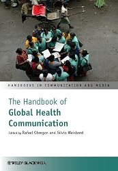 The Handbook of Global Health Communication (Handbooks in Communication and Media)