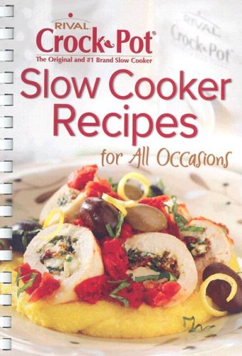 Rival Slow Cooker Recipes: For All Occasions (Digest Comb Binding)