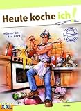 Heute koche ich: M&auml;nner an den Herd! - Felix Weber