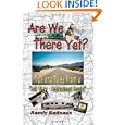 Are We There Yet?: Tips and Tales from a Full Timer Professional Tourist'