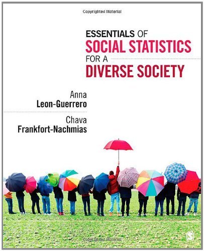 Essentials of Social Statistics for a Diverse Society by Leon-Guerrero, Anna Published by SAGE Publications, Inc (2011) Paperback