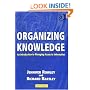 Organizing Knowledge: An Introduction to Managing Access to Information