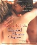 Buy : The Illustrated Guide to Extended Massive Orgasm (Positively Sexual)