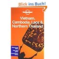 Vietnam Cambodia Laos & Northern Thailand (Lonely Planet Vietnam Cambodia Laos & Northern Thailand)