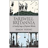 farewell britannia a family saga of roman britain