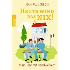 Heute wird das nix!: Mein Jahr mit Handwerkern