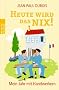 Heute wird das nix!: Mein Jahr mit Handwerkern