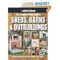 Black & Decker The Complete Photo Guide to Sheds, Barns & Outbuildings: Includes Garages, Gazebos, Shelters and More