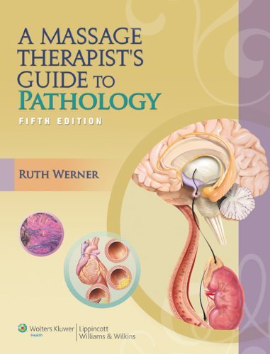 A Massage Therapist's Guide to Pathology (LWW Massage Therapy and Bodywork Educational Series) A Massage Therapist's Guide to Pathology (LWW Massage Therapy and Bodywork Educational Series)