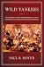 Book Wild Yankees: The Struggle for Independence Along Pennsylvania's Revolutionary Frontier