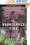 The Moonflower Vine: A Novel (P.S.)