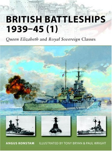 British Battleships 1939-45 (1): Queen Elizabeth and Royal Sovereign Classes (New Vanguard)