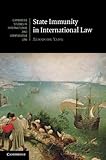 State Immunity in International Law (Cambridge Studies in International and Comparative Law)