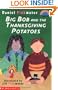 Big Bob And The Thanksgiving Potato (level 1) (Hello Reader)