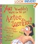 You Wouldn't Want to Be an Aztec Sacrifice! (You Wouldn't Want To)