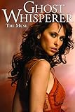 Ghost whisperer. The muse