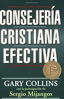 Consejeria cristiana efectiva: Effective Christian Counseling