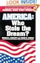 America: Who Stole the Dream?
