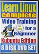 Learn Linux Complete for a Beginner Video Training and Four Certification Exams Bundle, Kubuntu Edition. 8-disc DVD Set, Ed.2010