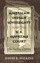 American Indian Sovereignty and the U.S. Supreme Court : The Masking of Justice