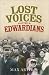 Lost Voices of the Edwardians: 1901-1910 in Their Own Words