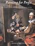 Painting for Profit: The Economic Lives of Seventeenth-Century Italian Painters