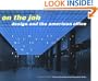 On the Job -Design and the American Office