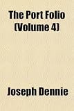 The Port Folio (Volume 4)
