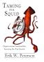 Taming the Squid: Organizational Sustainability-Surviving the 21st Century (Hardbound)