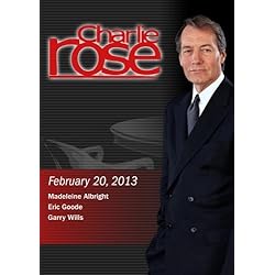 Charlie Rose - Madeleine Albright; Eric Goode; Garry Wills  (February 20, 2013)