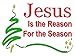 Jesus is the Reason for the Season - 16