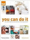 You can do it : the complete B&Q step-by-step book of home improvement