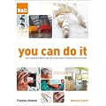 You Can Do It: The Complete B&Q Step-by-Step Book of Home Improvement