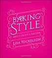 Baking Style: Art, Craft, Recipesbr /