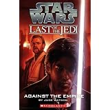 Against the Empire (Star Wars: Last of the Jedi, Book 8)