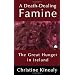 A Death-Dealing Famine: The Great Hunger in Ireland