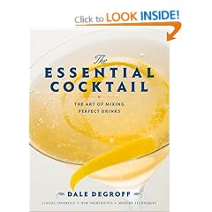 The Essential Cocktail: The Art of Mixing Perfect Drinks