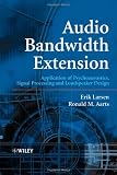 Audio Bandwidth Extension: Application of Psychoacoustics, Signal Processing and Loudspeaker Design