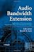 Audio Bandwidth Extension: Application of Psychoacoustics, Signal Processing and Loudspeaker Design