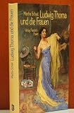Ludwig Thoma und die Frauen - Martha Schad