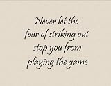 NEVER LET THE FEAR OF STRIKING OUT STOP YOU FROM PLAYING THE GAME Vinyl wall lettering stickers quotes and sayings home art decor decal