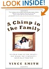 A Chimp in the Family: The True Story of Two Infants--One Human, One Chimpanzee--Growing Up Together