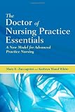 The Doctor of Nursing Practice Essentials: A New Model for Advanced Practice Nursing