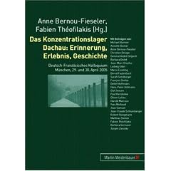 Das Konzentrationslager Dachau, Erinnerung, Erlebnis, Geschichte