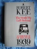 The world we left behind : a chronicle of the year 1939