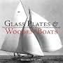 Glass Plates and Wooden Boats