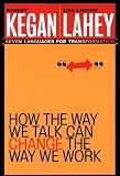 How the Way We Talk Can Change the Way We Work **ISBN: 9780787963781**