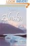 Cruising Alaska: A Traveler's Guide to Cruising Alaskan Waters & Discovering the Interior